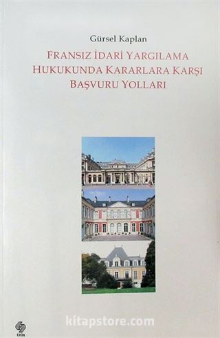 Fransız İdari Yargılama Hukukunda Kararlara Karşı Başvuru Yolları