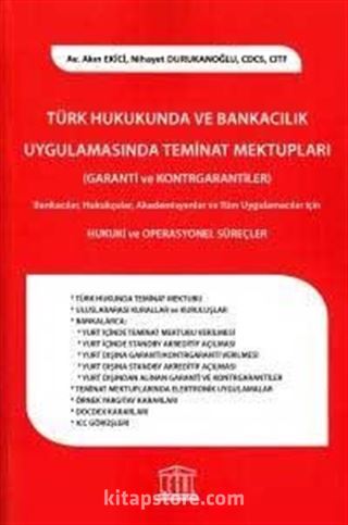 Türk Hukukunda ve Bankacılık Uygulamasında Teminat Mektupları (Garanti ve Kontrgarantiler)