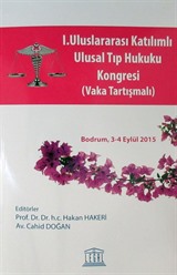 1. Uluslararası Katılımlı Ulusal Tıp Hukuku Kongresi (Vaka Tartışmalı)