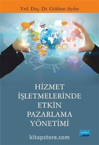 Hizmet İşletmelerinde Etkin Pazarlama Yönetimi