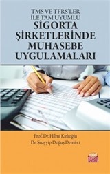 TMS ve TFRS'ler ile Tam Uyumlu Sigorta Şirketlerinde Muhasebe Uygulamaları