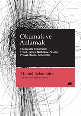 Okumak ve Anlamak - Edebiyatta Psikanaliz: Freud, James, Nabokov, Pessoa, Proust, Rancé, Schnitzler