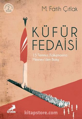 Küfür Fedaisi 15 Temmuz Kalkışmasına Mesnevi'den Bakış