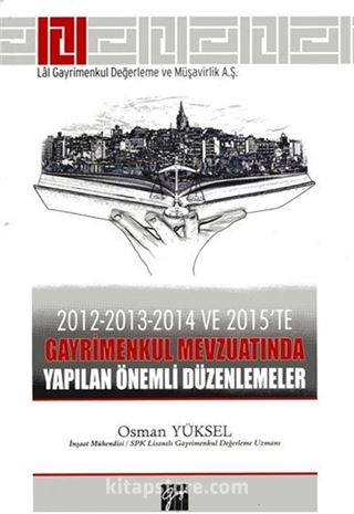 2012-2013-2014 ve 2015'te Gayrimenkul Mevzuatında Yapılan Önemli Düzenlemeler