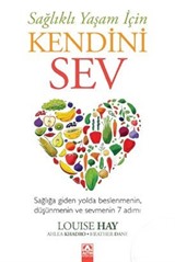 Sağlıklı Yaşam İçin Kendini Sev