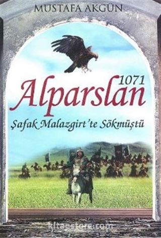 1071 Alparslan - Şafak Malazgirt' te Sökmüştü