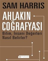 Ahlakın Coğrafyası Bilim, İnsani Değerleri Nasıl Belirler?