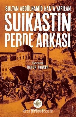 Sultan Abdülhamid Han'a Yapılan Suikastin Perde Arkası