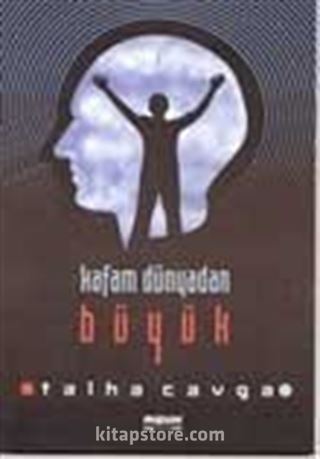 Kafam Dünyadan Büyük