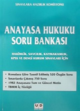 Anayasa Hukuku Soru Bankası (Hakimlik, Savcılık, Kaymakamlık, KPSS ve Dengi Kurum Sınavları İçin)