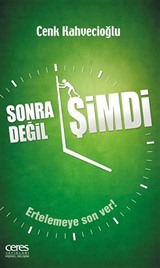 Sonra Değil Şimdi