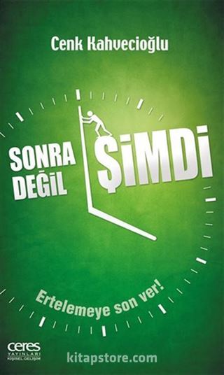 Sonra Değil Şimdi