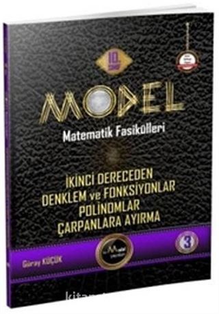 Model Matematik Fasikülleri 10. Sınıf İkinci Dereceden Denklem ve Fonksiyonlar - Polinomlar - Çarpanlara Ayırma