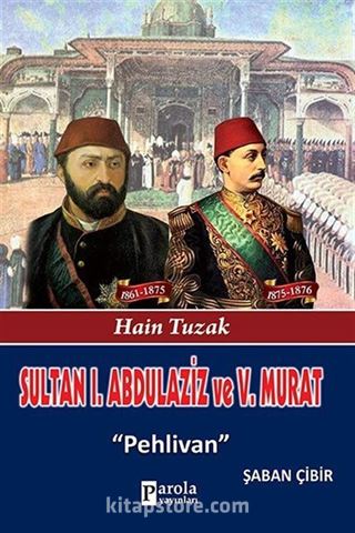 Sultan I. Abdülaziz ve Sultan V. Murat