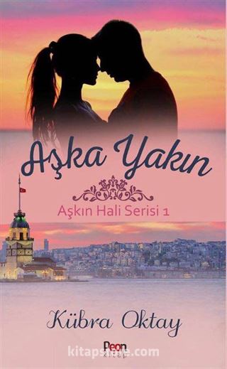 Aşka Yakın / Aşkın Hali Serisi 1