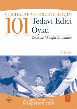 Çocuklar ve Ergenler İçin 101 Tedavi Edici Öykü