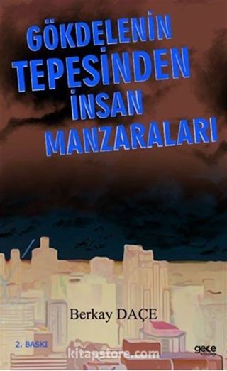 Gökdelenin Tepesinden İnsan Manzaraları