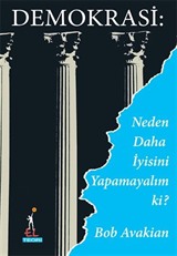 Demokrasi: Neden Daha İyisini Yapamayalım ki?