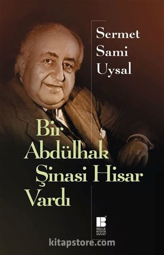 Bir Abdülhak Şinasi Hisar Vardı