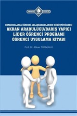 Arabulucu - Barış Yapıcı Lider Öğrenci Programı Öğrenci Uygulama Kitabı (Ortaokullarda)