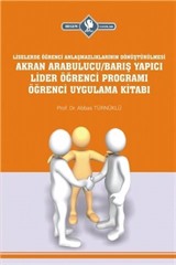 Liselerde Akran Arabulucu/Barış Yapıcı Lider Öğrenci Programı Öğrenci Uygulama Kitabı