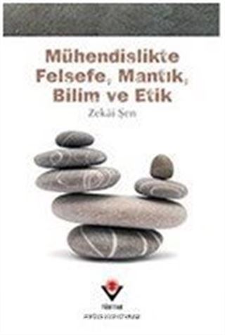 Mühendislikte Felsefe, Mantık, Bilim ve Etik