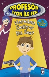 Nereden Geliyor Bu Ses / Profesör İyon İle Fen 2