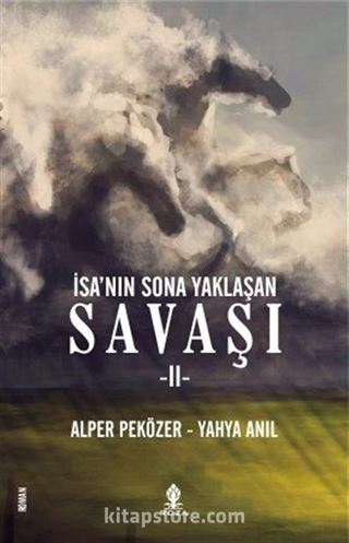 İsa'nın Sona Yaklaşan Savaşı II