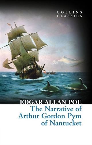 The Narrative of Arthur Gordon Pym of Nantucket (Collins Classics)