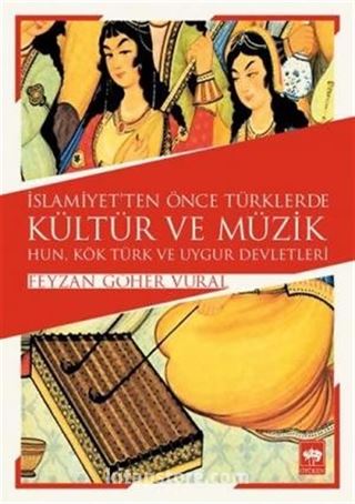 İslamiyet'ten Önce Türklerde Kültür ve Müzik