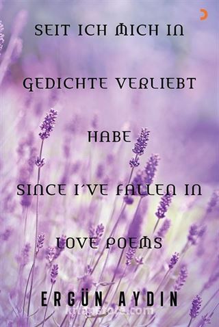 Seit Ich Mich in Gedichte Verliebt Habe Since I've Fallen in Love Poems