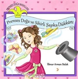 Prenses Doğa ve Sihirli Şapka Dükkanı / Prenses Doğa Masalları 1.Kitap