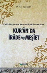 Farklı Mezheplere Mensup Üç Müfessire Göre Kur'an'da İrade ve Meşiet