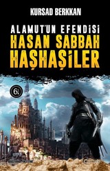 Alamut'un Efendisi Hasan Sabbah ve Haşhaşiler