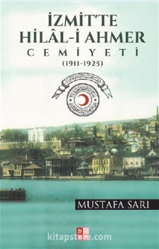 İzmit'te Hilal-i Ahmer Cemiyeti (1911-1925)