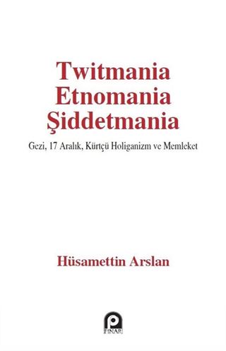 Twitmania Etnomania Şiddetmania