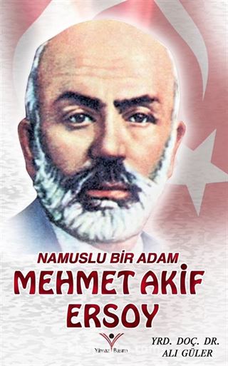 Namuslu Bir Adam Mehmet Akif Ersoy