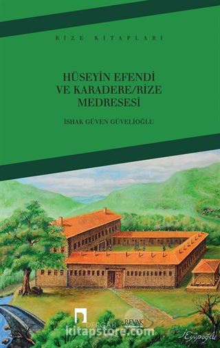 Hüseyin Efendi ve Karadere/Rize Medresesi