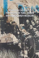 Dobrucalı Cavit Bey'in Hatıraları ve Türk-Romen Diplomatik Arşiv Belgeleri