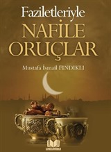 Faziletleriyle Nafile Oruçlar