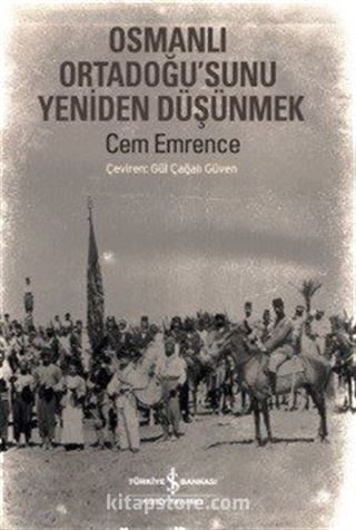 Osmanlı Ortadoğu'sunu Yeniden Düşünmek