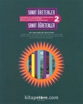 Sanat Üretenler / Sanat Öğretenler 2 / Art Creators / Art Educators