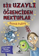 Bir Uzaylı Öğrenciden Mektuplar 2 / Kozmik Puding