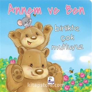 Annem ve Ben - Birlikte Çok Mutluyuz