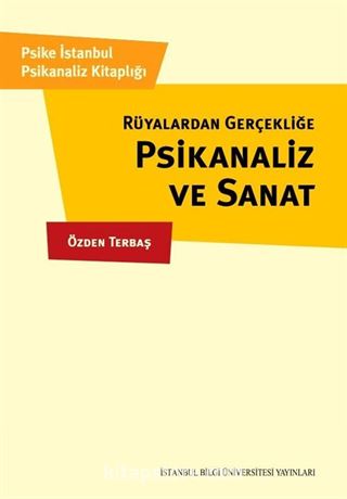 Rüyalardan Gerçekliğe Psikanaliz ve Sanat