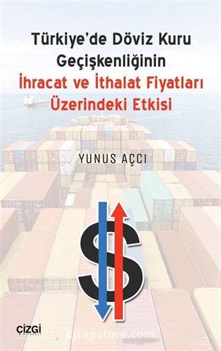 Türkiye'de Döviz Kuru Geçişkenliğinin İhracat ve İthalat Fiyatları Üzerine Etkisi