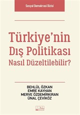 Türkiye'nin Dış Politikası Nasıl Düzeltilebilir?