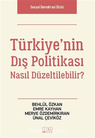 Türkiye'nin Dış Politikası Nasıl Düzeltilebilir?