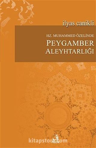 Hz. Muhammed Özelinde Peygamber Aleyhtarlığı