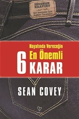 Hayatında Vereceğin En Önemli 6 Karar